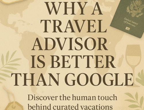 5 Things a Travel Advisor Knows That Google Doesn’t