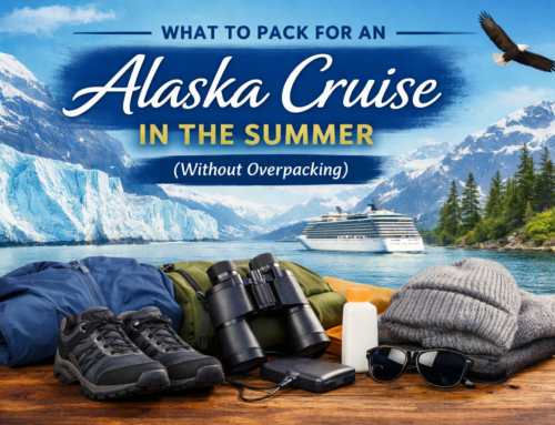 What to Pack for an Alaska Cruise in the Summer (Without Overpacking)